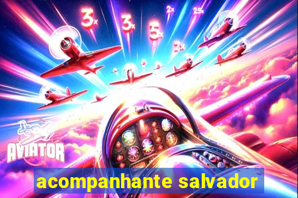 acompanhante salvador